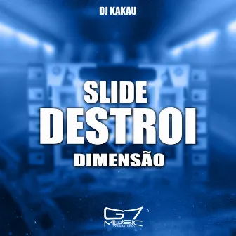 Slide Destroi Dimensão by DJ KaKau