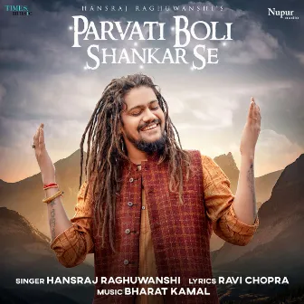 Parvati Boli Shankar Se by Hansraj Raghuwanshi