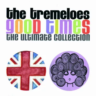 Good Times : The Ultimate Collection by The Tremeloes