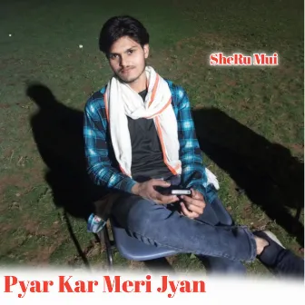 Pyar Kar Meri Jyan by 