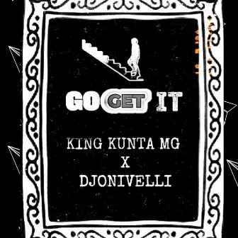 Go Get It by King Kunta MG