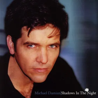 Shadows In The Night by Michael Damian