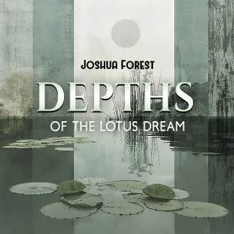 Depths of the Lotus Dream by Joshua Forest