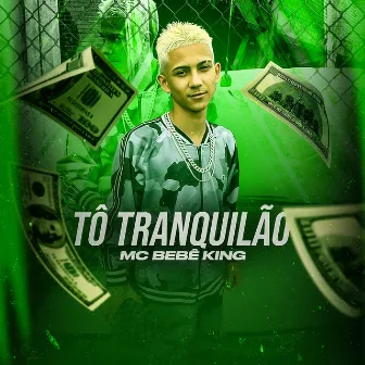 Tô Tranquilão by MC BebeKing