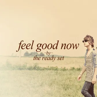 Feel Good Now by The Ready Set