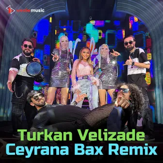 Ceyrana Bax (Remix) by Turkan Velizade