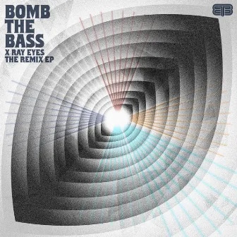 X Ray Eyes - The Remix EP by Bomb The Bass