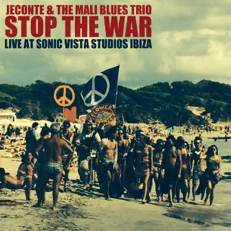 Stop The War (Live at Sonic Vista Studios Ibiza) by Jeconte