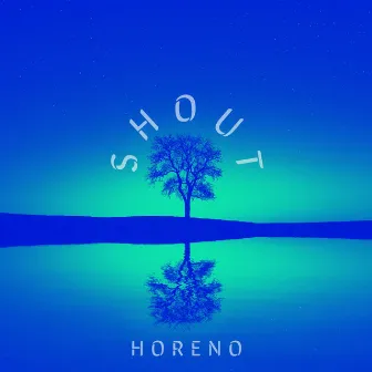 Shout by Horeno