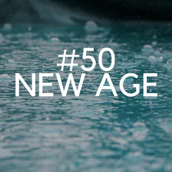 #50 New Age - The Best Collection of Rain Sounds, Sea Waves, Meditation Music, Indian Music, Tibetan Bowls by Binaural Serenity Mind