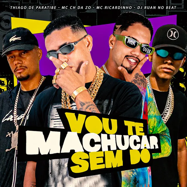 Vou Te Machucar Sem Dó (feat. DJ Ruan no Beat)