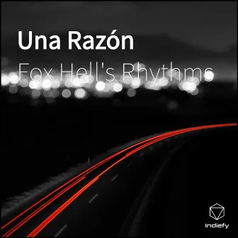 Una Razón by Fox Hell's Rhythms