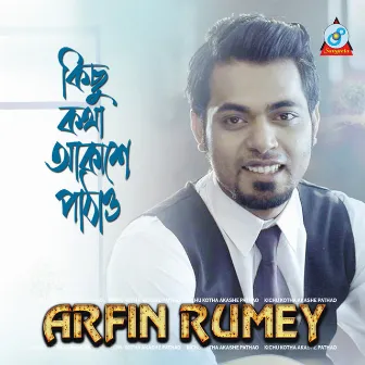 Kichu Kotha Akashe Pathaio - EP by Arfin Rumey