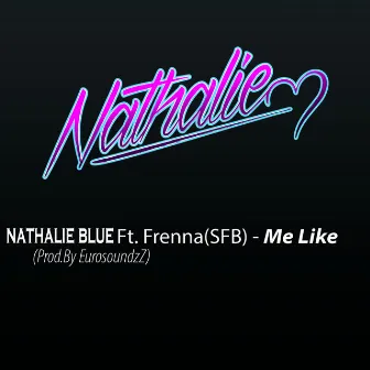 Me like by Nathalie Blue