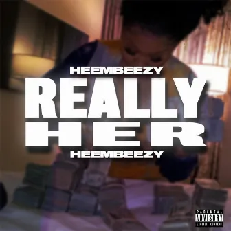 Really Her by Heembeezy