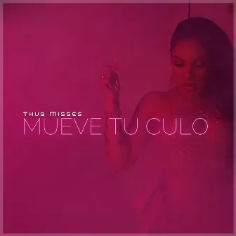 Mueve Tu Culo by Thug Misses