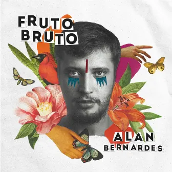 Fruto Bruto by Alan Bernardes