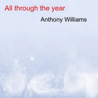 All Through The Year by Anthony Williams