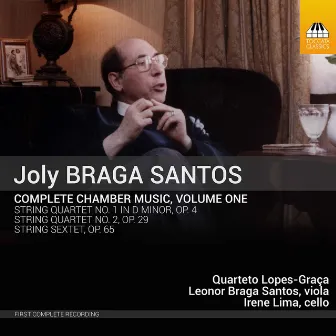 Joly Braga Santos: Complete Chamber Music, Vol. 1 by Quarteto Lopes-Graca