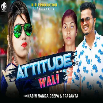 Attitude Wali by Nabin Nanda