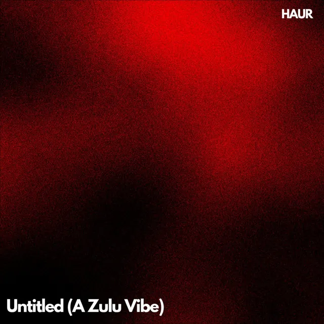 Untitled (A Zulu Vibe)