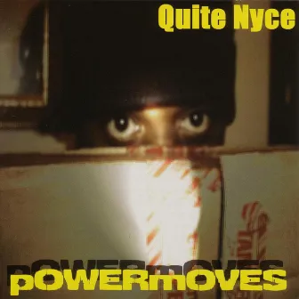 Powermoves by Quite Nyce