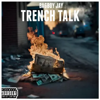 Trench Talk by BagBoyJay