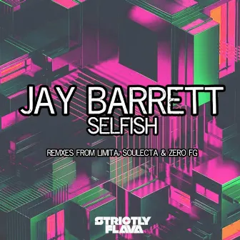 Selfish (Remixes) by Jay Barrett