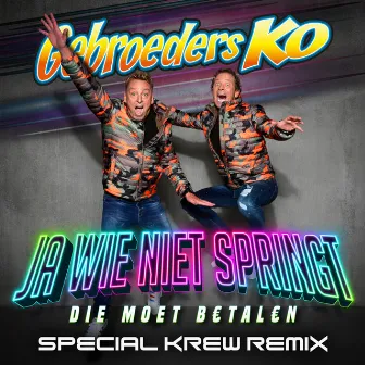 Ja Wie Niet Springt (Die Moet Betalen) [Special Krew Remix] by Special Krew