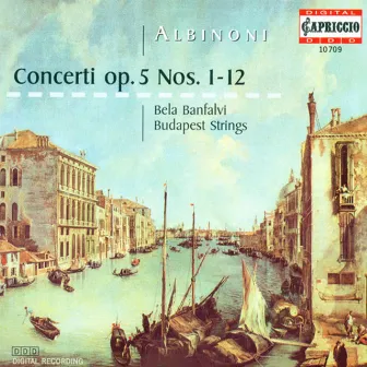 Albinoni, T.: Concerti A 5 - Opp. 5, Nos. 1-12 by Budapest Strings