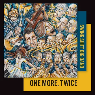 One More, Twice by Swing Shift Big Band