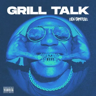 Grill Talk by YSN SHREEZY