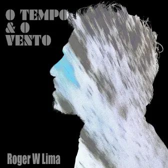 O Tempo & O Vento by Roger W. Lima