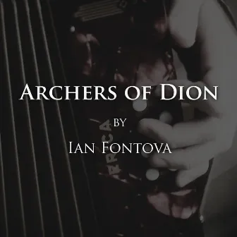 Archers of Dion by Ian Fontova