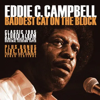 Baddest Cat on the Block-2021 Remix by Eddie C. Campbell