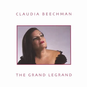 The Grand Legrand by Claudia Beechman