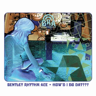 How'd I Do Dat [playlist 2] by Bentley Rhythm Ace