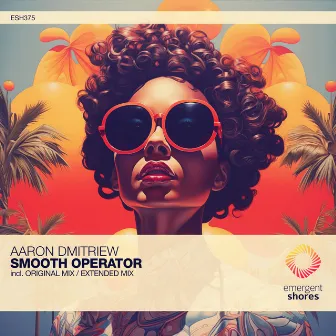 Smooth Operator by Aaron Dmitriew