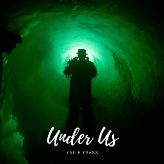 Under Us by Kalle Krass