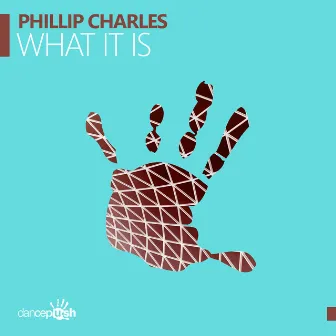 What It Is by Phillip Charles