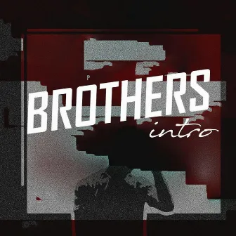 Brothers by The Intro