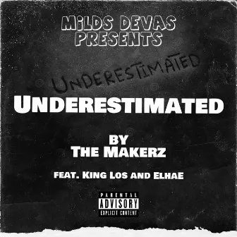 Underestimated by The Makerz