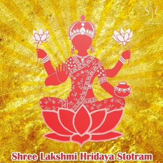 Shree Lakshmi Hridaya Stotram by K. M. Kusuma