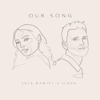 Our Song by Jack Hawitt