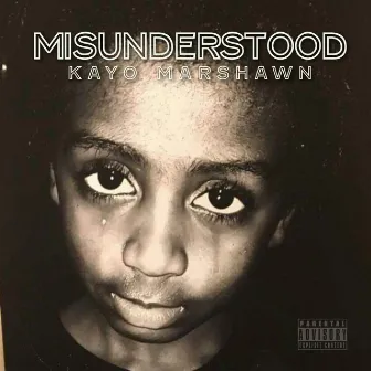 Misunderstood by Kayo Marshawn