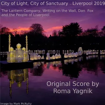 City of Light, City of Sanctuary (Liverpool 2019) by Roma Yagnik