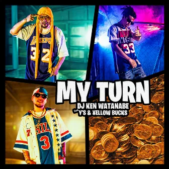 MY TURN (feat. Y'S & ¥ELLOW BUCKS) by DJ KEN WATANABE