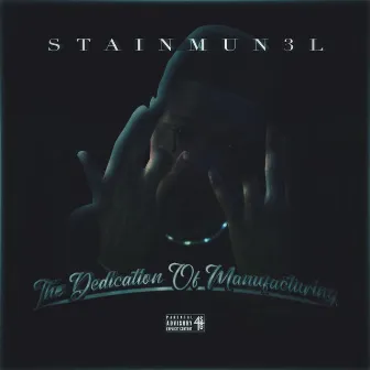 The Dedication Of Manufacturing by Stain mun 3l