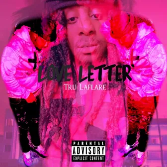 LOVE LETTER by Tru Laflare