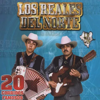 20 Corridos Famosos by Los Reales Del Norte